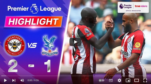 คลิปไฮไลท์  เบรนท์ฟอร์ด 2 - 1 คริสตัล พาเลซ | 18.08.2024