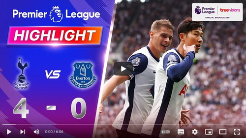 คลิปไฮไลท์  ท็อตแน่ม ฮ็อทสเปอร์ 4 - 0 เอฟเวอร์ตัน | 24.08.2024
