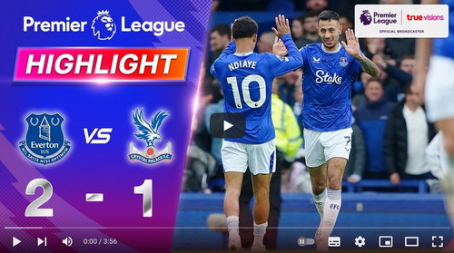 คลิปไฮไลท์  เอฟเวอร์ตัน 2 - 1 คริสตัล พาเลซ | 28.09.2024