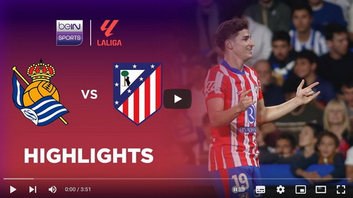 คลิปไฮไลท์  เรอัล โซเซียดาด 1 - 1 แอตเลติโก้ มาดริด | 06.10.2024