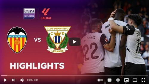 คลิปไฮไลท์  บาเลนเซีย 2 - 0 เลกาเนส | 09.02.2025